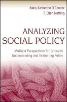 Analyzing Social Policy - O'Connor, Mary Katherine (Virginia Commonwealth University, Richmond, VA) a Netting, F. Ellen (Virginia Commonwealth University, Richmond, VA)