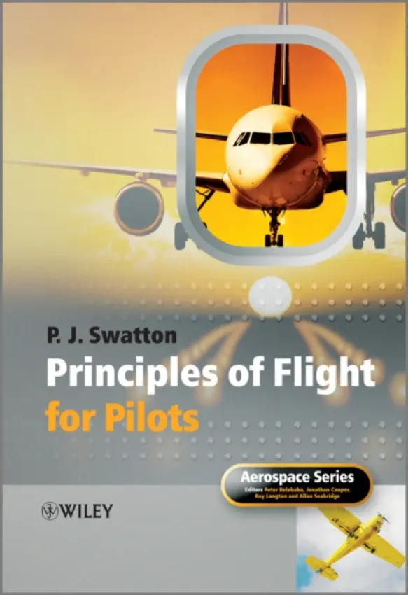 Principles of Flight for Pilots - Swatton, Peter J. (Ground Training Services, Bournemouth/Hurn)