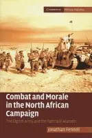 Combat and Morale in the North African Campaign - Fennell, Jonathan (Dr, King's College London)