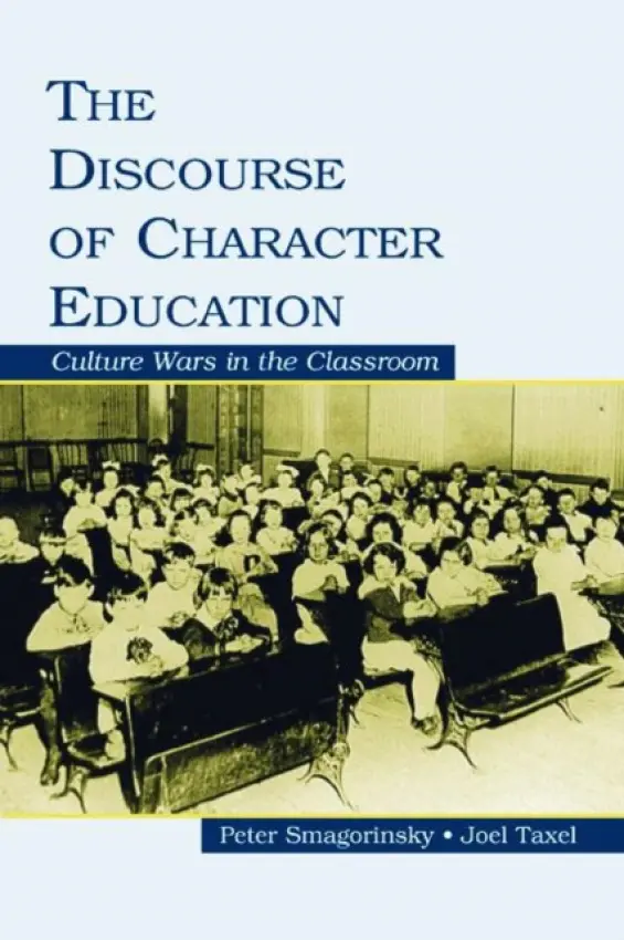 Discourse of Character Education - Smagorinsky, Peter a Taxel, Joel