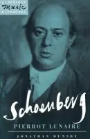 Schoenberg: Pierrot Lunaire - Dunsby, Jonathan