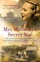 Mrs Mahoney's Secret War - Strachan, Claudia