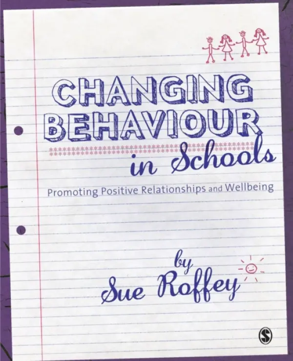 Changing Behaviour in Schools - Roffey, Sue