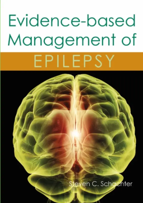 Evidence-based Management of Epilepsy - Schachter, Dr Steven C.