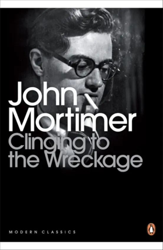 CLINGING TO THE WRECKAGE - Mortimer, John