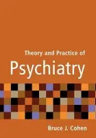 Theory and Practice of Psychiatry - Cohen