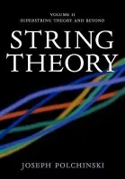 String Theory: Volume 2, Superstring Theory and Beyond - Polchinski, Joseph (University of California, Santa Barbara)