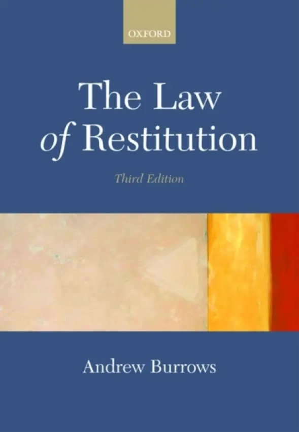 Law of Restitution - Burrows, Andrew (Professor of the Law of England and Fellow of All Souls College, Oxford)