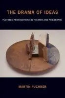 Drama of Ideas - Puchner, Martin (Garbedian Chair in English and Comparative Literature and Co-Chair of Theater Program, Garbedian Chair in English and Comparative Literature and Co-Chair of Theater Program, Columbia University)