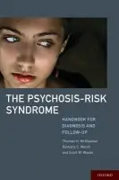 Psychosis-Risk Syndrome - McGlashan, Thomas, MD (Professor Department of Psychiatry, Professor Department of Psychiatry, Yale University School of Medicine, New Haven, CT) a Walsh, Barbara, PhD (Clinical Staff, PRIME Research Clinic, Department of Psychiatry,, Clinical Staff, PRIME