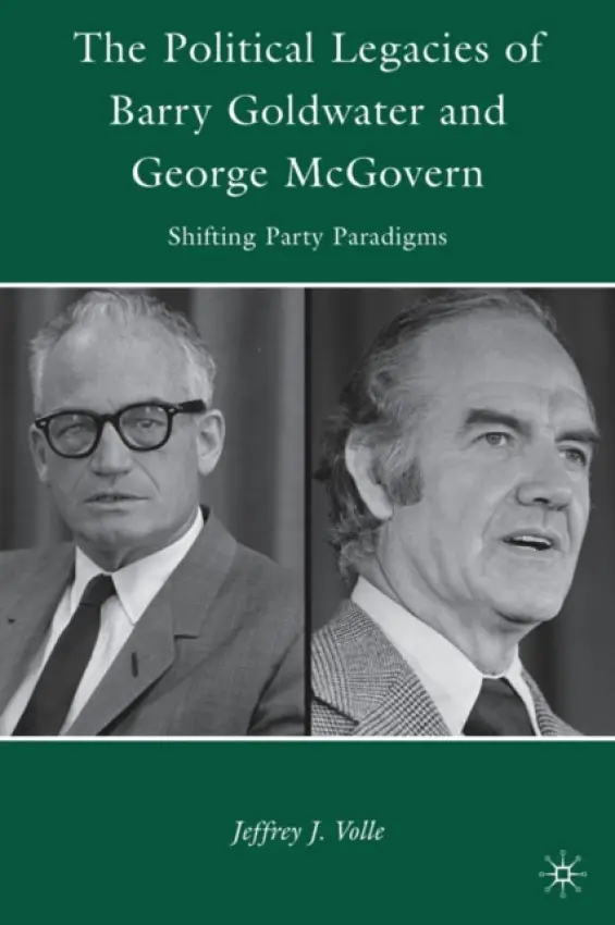 Political Legacies of Barry Goldwater and George McGovern - Volle, J.