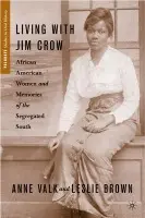 Living with Jim Crow - Brown, L. a Valk, A.