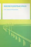 Making European Space - Jensen, Ole B. a Richardson, Tim (Sheffield Hallam University, UK)