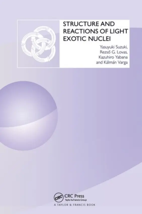 Structure and Reactions of Light Exotic Nuclei - Suzuki, Yasuyuki a Yabana, Kazuhiro a Lovas, Rezso G. a Varga, Kalman