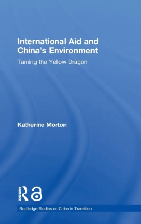 International Aid and China's Environment - Morton, Katherine (Australian National University, Australia)