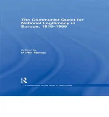 Communist Quest for National Legitimacy in Europe, 1918-1989
