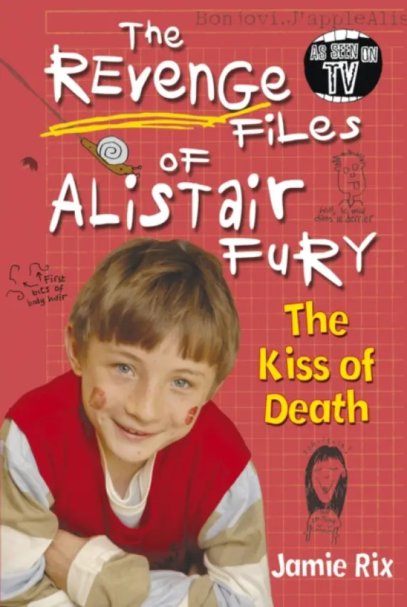 Revenge Files of Alistair Fury: The Kiss of Death - Rix, Jamie