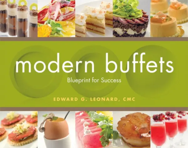Modern Buffets - Leonard, Edward G. (CMC, is Executive Chef at Westchester Country Club)
