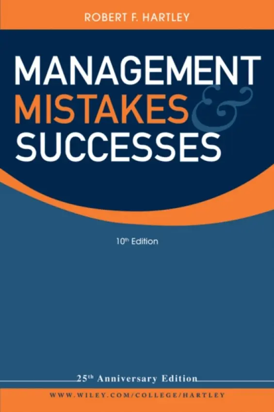 Management Mistakes and Successes - Hartley, Robert F. (Cleveland State University)