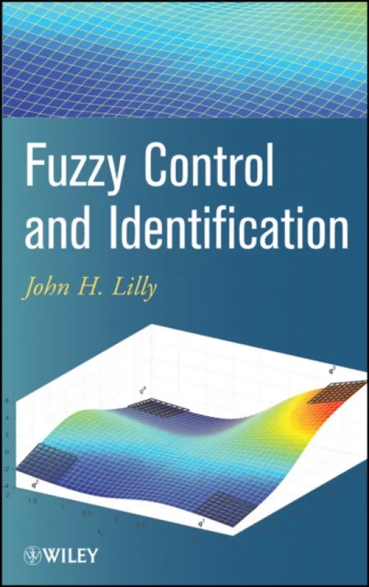 Fuzzy Control and Identification - Lilly, John H.