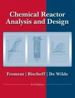 Chemical Reactor Analysis and Design - Froment, Gilbert F. (Texas A a M University) a Bischoff, Kenneth B. (University of Delaware) a De Wilde, Juray (Universite Catholique de Louvain)