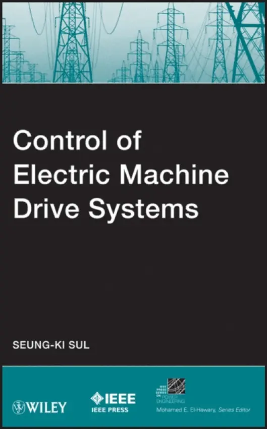 Control of Electric Machine Drive Systems - Sul, Seung-Ki