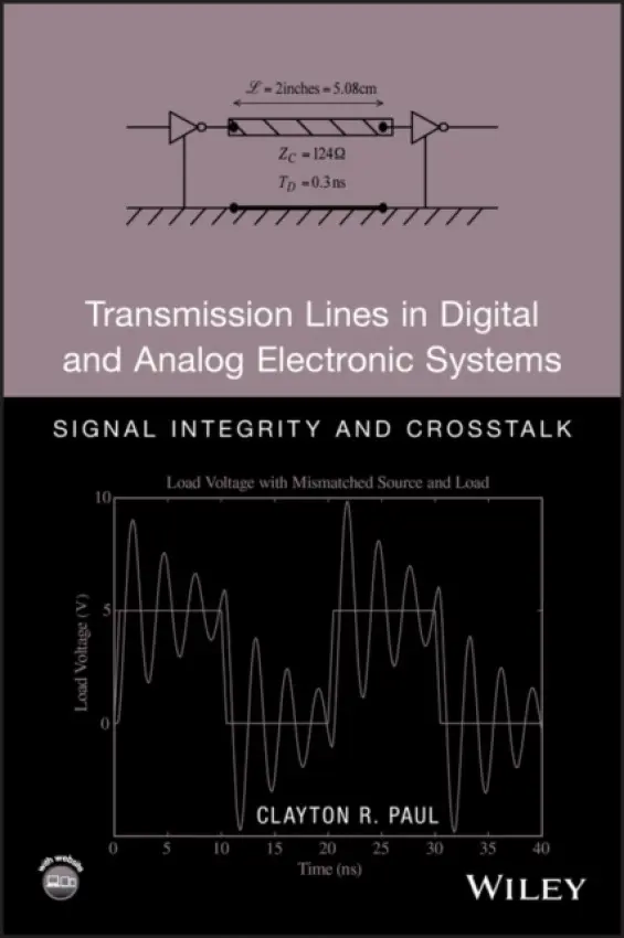 Transmission Lines in Digital and Analog Electronic Systems - Paul, Clayton R. (University of Kentucky, Lexington)
