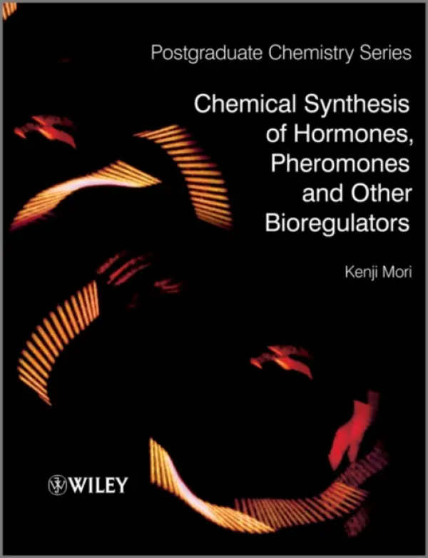 Chemical Synthesis of Hormones, Pheromones and Other Bioregulators - Mori, Kenji (Corporate Research, Haarmann  a  Reimer)