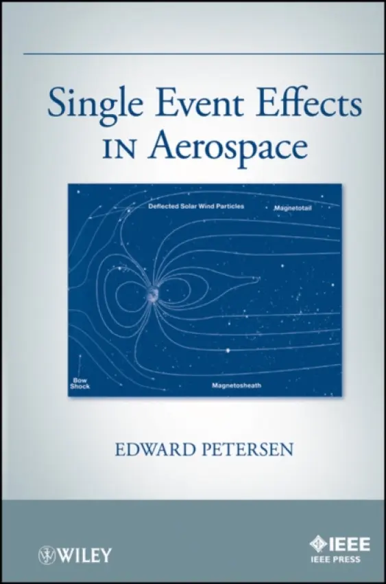 Single Event Effects in Aerospace - Petersen, Edward