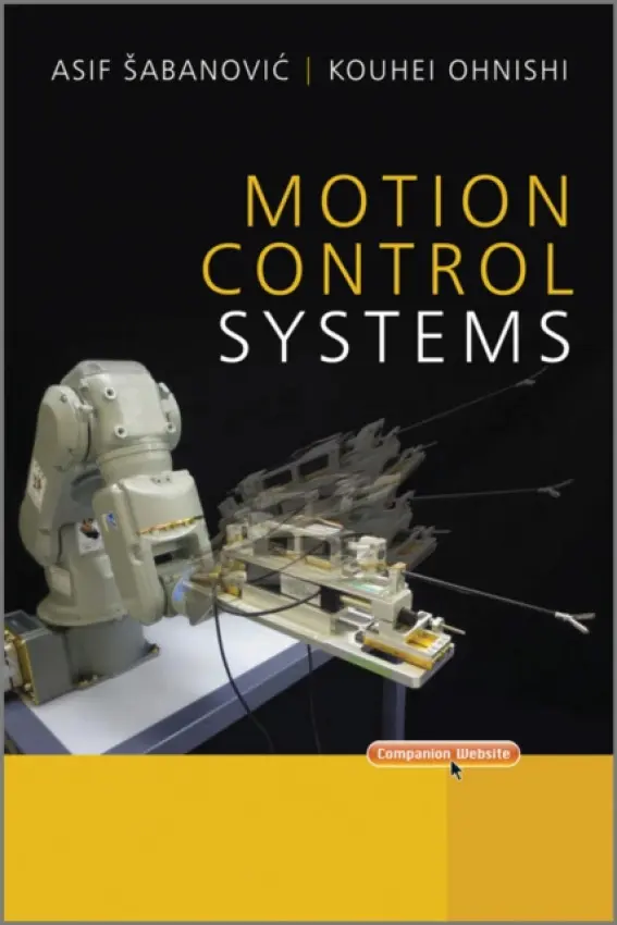 Motion Control Systems - Sabanovic, Asif a Ohnishi, Kouhei (Keio University, Japan)