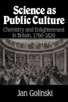 Science as Public Culture - Golinski, Jan (University of New Hampshire)