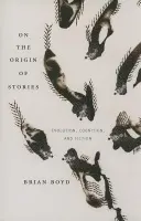 On the Origin of Stories - Boyd, Brian
