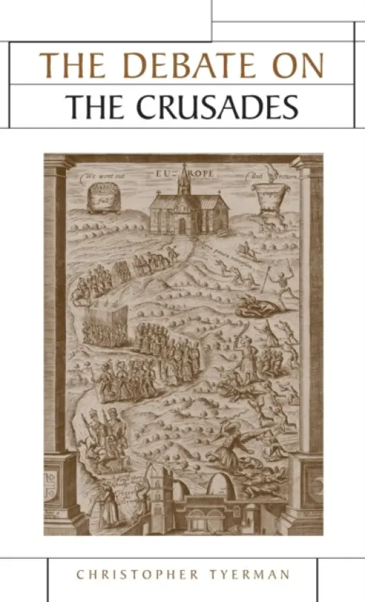 Debate on the Crusades, 1099-2010 - Tyerman, Christopher