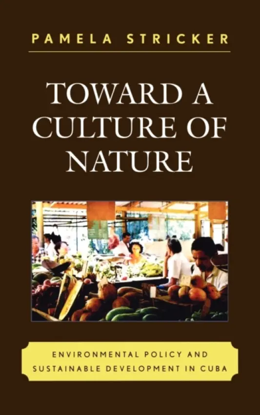 Toward a Culture of Nature - Stricker, Pamela