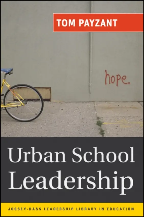 Urban School Leadership - Payzant, Tom (Harvard University)