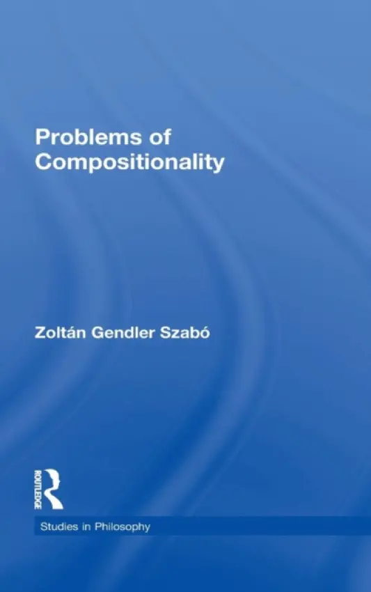 Problems of Compositionality - Szabo, Zoltan Gendler