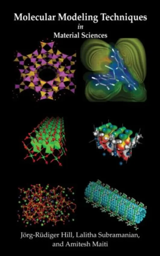 Molecular Modeling Techniques In Material Sciences - Hill, Jorg-Rudiger a Subramanian, Lalitha a Maiti, Amitesh