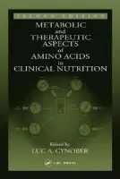 Metabolic & Therapeutic Aspects of Amino Acids in Clinical Nutrition