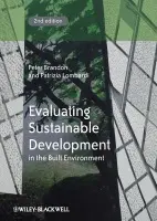 Evaluating Sustainable Development in the Built Environment - Brandon, Peter S. (University of Salford, UK) a Lombardi, Patrizia (Politecnico di Torino, Italy)