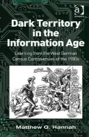 Dark Territory in the Information Age - Hannah, Matthew G.