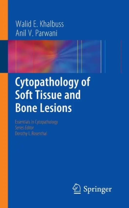 Cytopathology of Soft Tissue and Bone Lesions - Khalbuss, Walid E. a Parwani, Anil V.