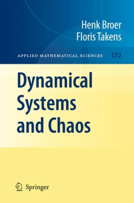 Dynamical Systems and Chaos - Broer, Henk a Takens, Floris