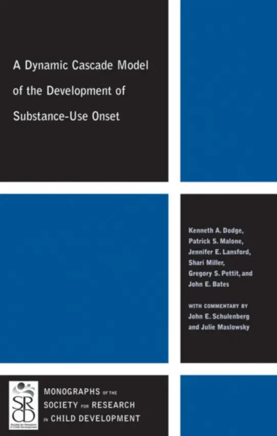 Dynamic Cascade Model of the Development of Substance - Use Onset - Dodge, Kenneth A. (Duke University, USA) a Malone, Patrick S. (University of South Carolina, USA) a Lansford, Jennifer E. (Duke University, USA) a Miller, Shari a Pettit, Gregory S. a Bates, John E.