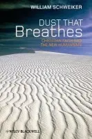 Dust that Breathes - Schweiker, William (University of Chicago, USA)
