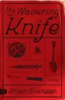 Wavering Knife - Evenson, Brian K.