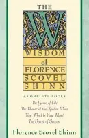 Wisdom of Florence Scovel Shinn - Shinn, Florence Scovel