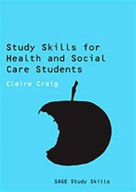 Study Skills for Health and Social Care Students - Craig, Claire