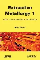 Extractive Metallurgy 1 - Vignes, Alain (School of Mines of Nancy, France)