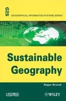 Sustainable Geography - Brunet, Roger (Universities of Toulouse and Reims, France)