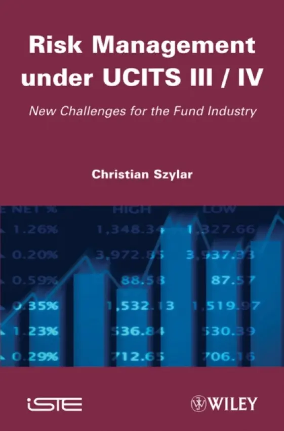 Risk Management under UCITS III / IV - Szylar, Christian (Kinetic Partners LLP)